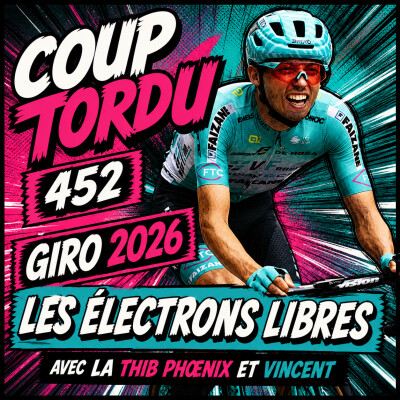 COUP TORDU 452 : GIRO 2026, LES ELECTRONS LIBRES ! cover