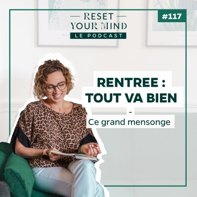 Ep 117 - La Rentrée, ce grand Mensonge : TOUT VA BIEN cover