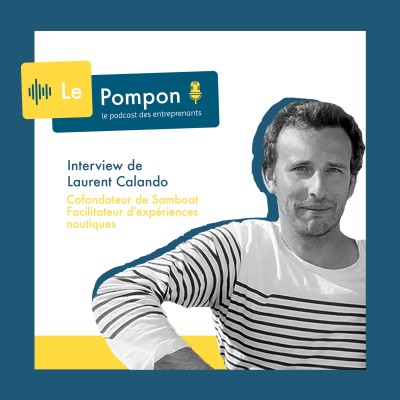 Ep.19 - Laurent Calando (Cofondateur de Samboat) - Facilitateur d'expériences nautiques cover