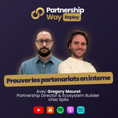 Prouver les partenariats en interne - avec Gregory Mauret-Fourès (Splio) cover