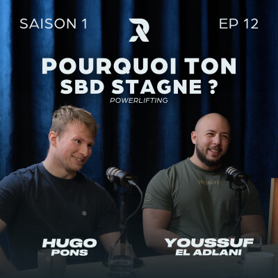 Powerlifting : comment maîtriser le squat, le développé couché et le deadlift ? - Hugo PONS et Youssuf EL ADLANI- SAISON 1 - EP12 cover