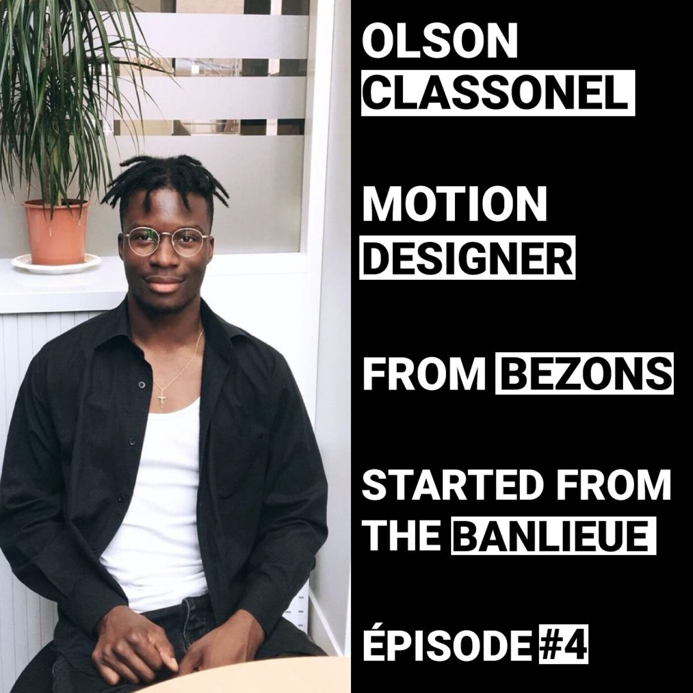 Graphiste & Motion Designer - Olson Classonel - Épisode 4