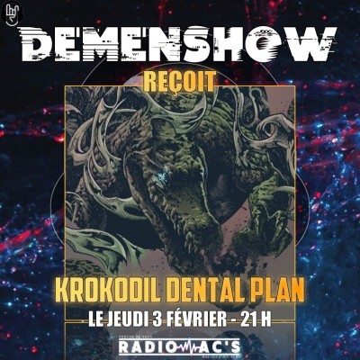 DEMENSHOW du 03/02/2022. Guest : KROKODIL DENTAL PLAN cover