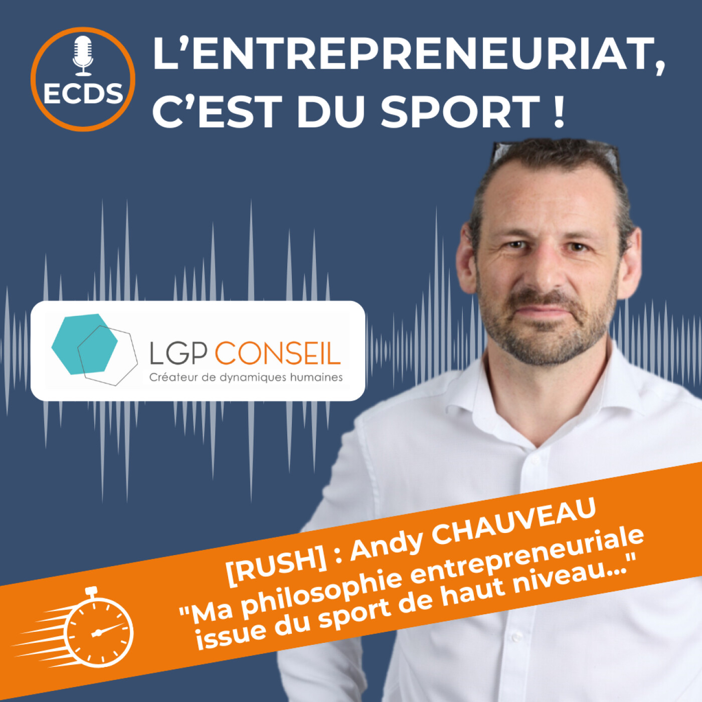 [RUSH] : Andy CHAUVEAU – « Ma philosophie entrepreneuriale issue du sport de haut niveau&%238230; »