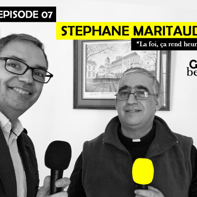 Ep 07 - Stéphane Maritaud, prêtre : "La foi, ça rend heureux" cover