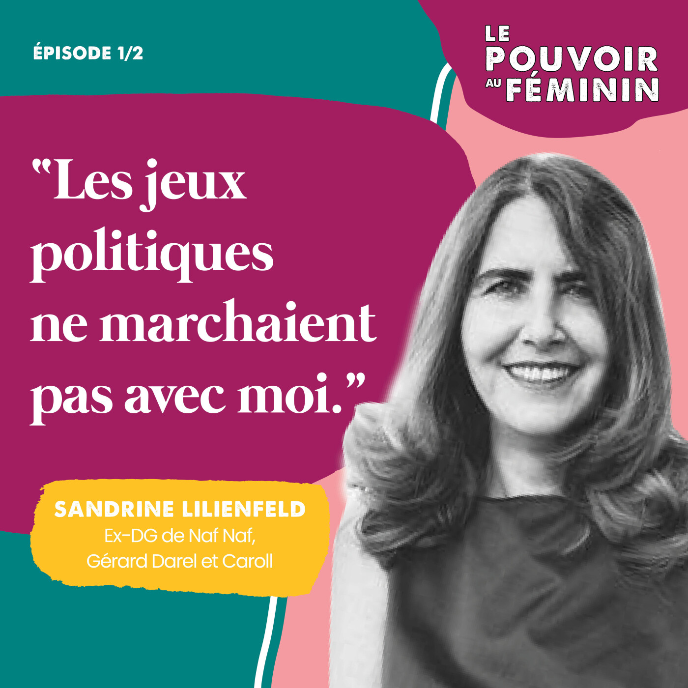 [REDIFF] Sandrine Lilienfeld (1/2), Ex-DG de Naf Naf, Gérard Darel et Caroll - "Les jeux politiques ne marchaient pas avec moi"