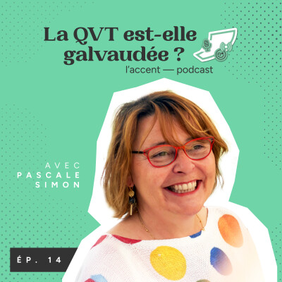 #14 - La QVT est-elle galvaudée ? Avec Pascale Simon, Chargée de mission Organisation et Qualité de vie au travail cover