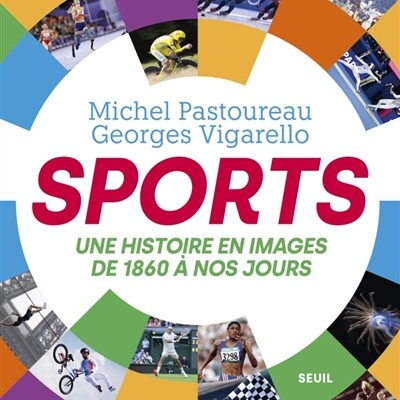 Michel Pastoureau - Sports : une histoire en images de 1860 à nos jours cover