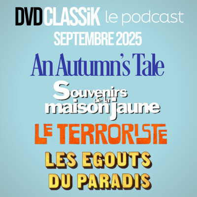 Septembre 2025 / AN AUTUMN'S TALE / LES EGOUTS DU PARADIS / SOUVENIRS DE LA MAISON JAUNE / LE TERRORISTE cover