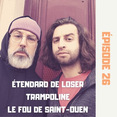 S01E26 - Étendard de loser, Trampoline, Le fou de Saint-Ouen cover