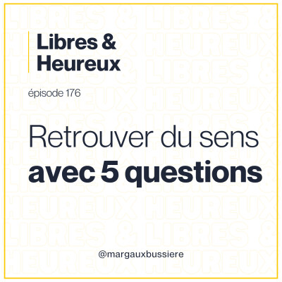 176 – 5 Questions pour retrouver du sens 💛 cover