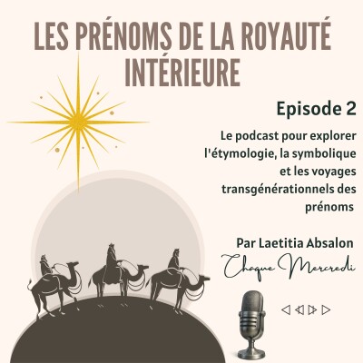 Episode 2 - La Semaine des Rois : Basile, Geneviève, Angèle, Édouard, Lucien | Royauté Intérieure & Épiphanie cover
