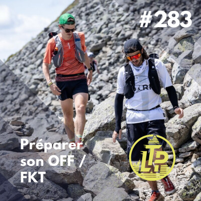 LTP#283 PRÉPARER SON OFF/FKT - LOIC JALMIN - GAETAN LAINE cover