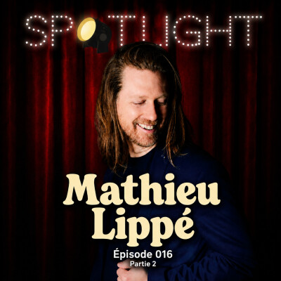 16 - Persévérer ou lâcher prise? P2 | Mathieu Lippé X Spotlight cover
