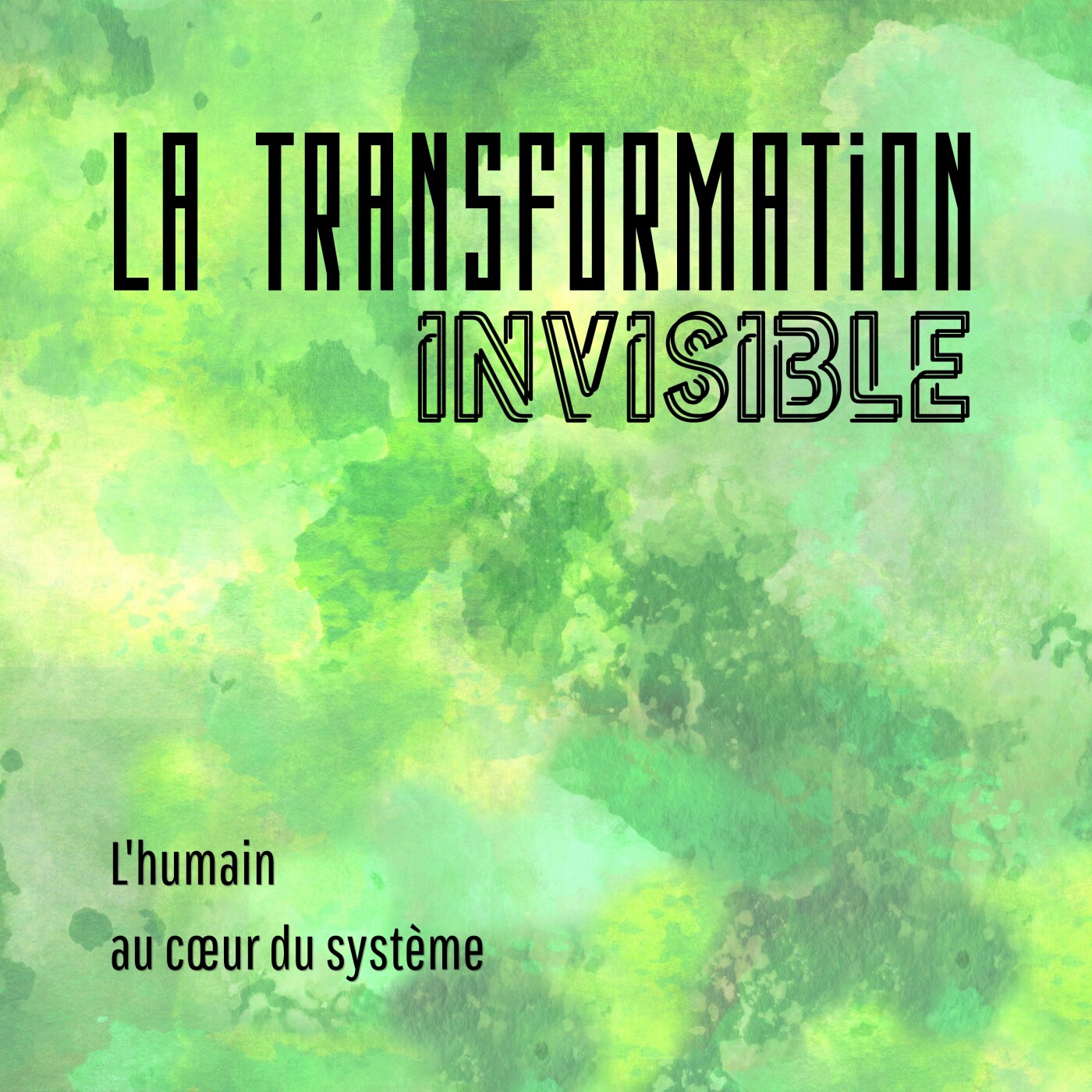 La Transformation Invisible podcast artwork