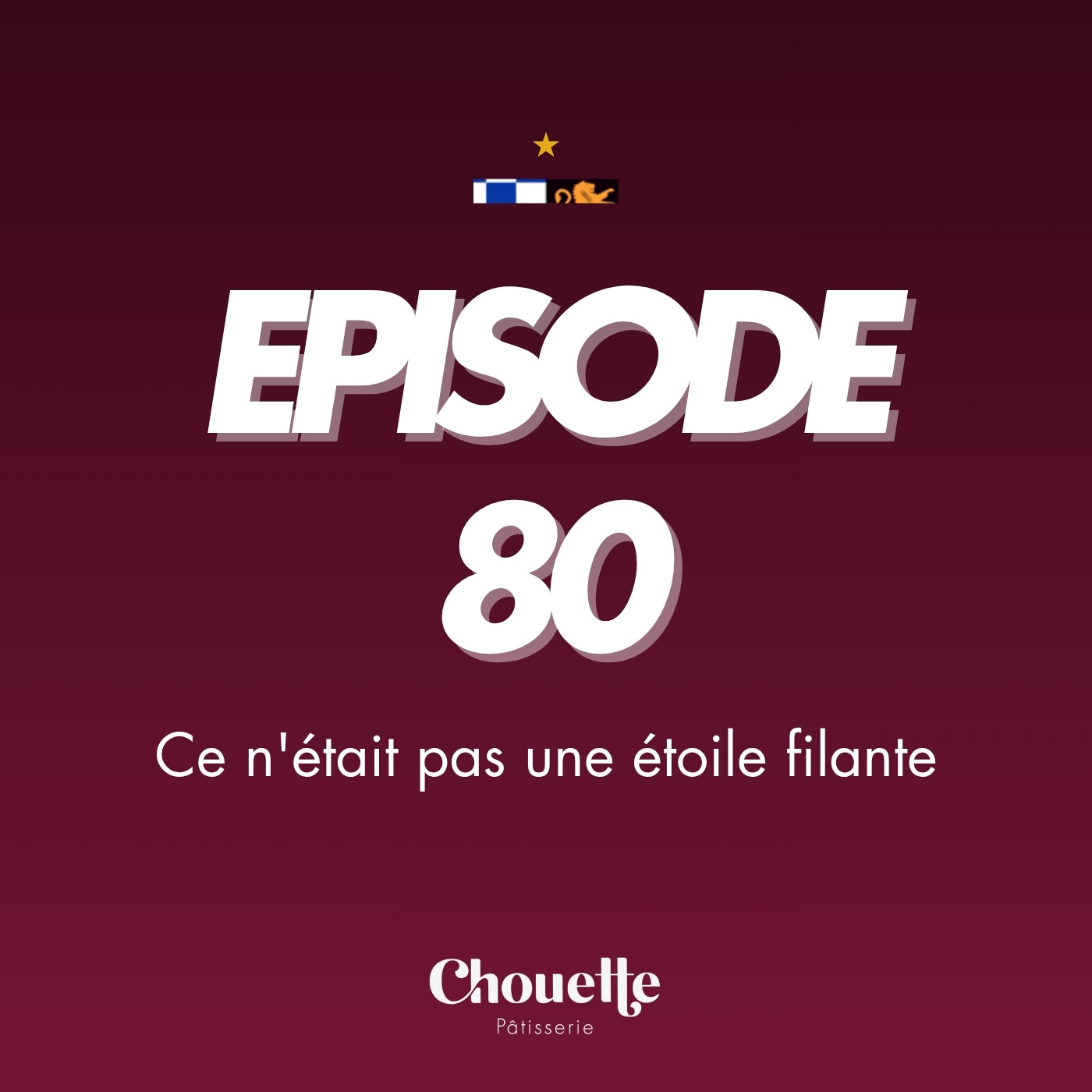 Episode 80 - Ce n'était pas une étoile filante episode artwork