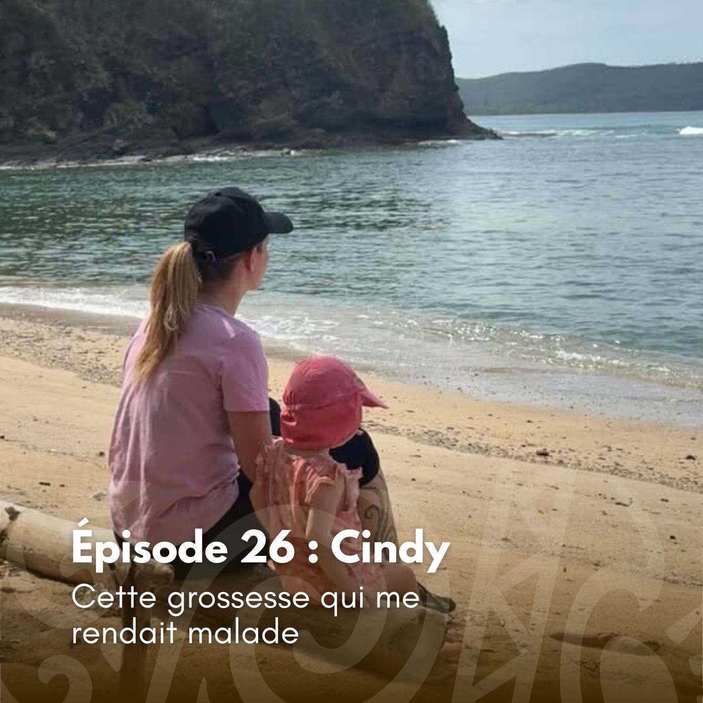 # 26 - Cindy : Cette grossesse qui me rendait malade