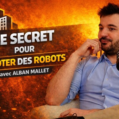 Le secret pour piloter des robots - Avec Alban Mallet 🦾 cover