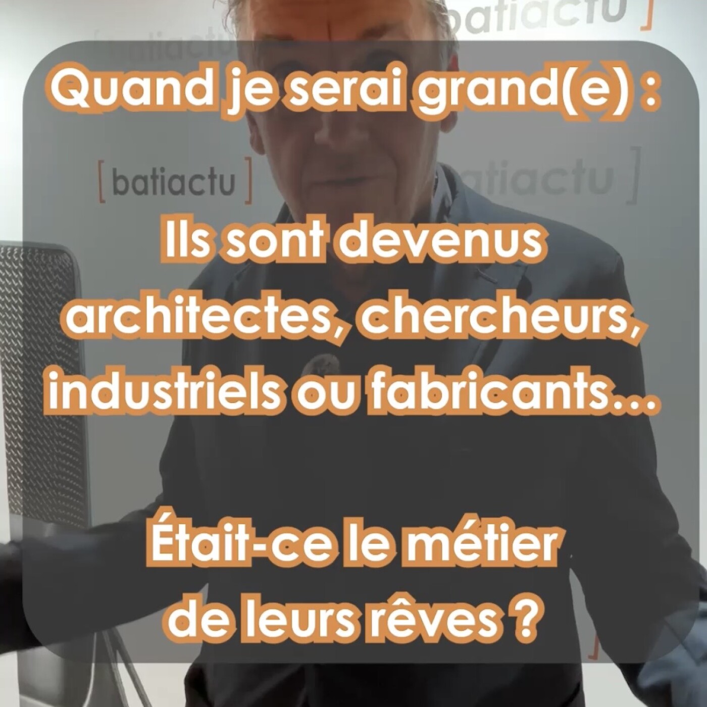 Quand je serais grand(e) : ils sont devenus architectes, chercheurs, industriels ou fabricants… Était-ce le métier de leurs rêves ?