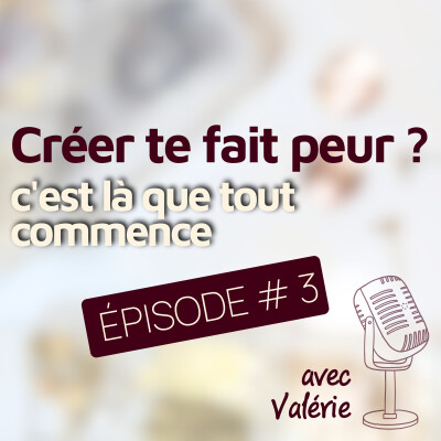 Épisode 3 – Et si créer, c’était apprendre à se faire confiance ? cover