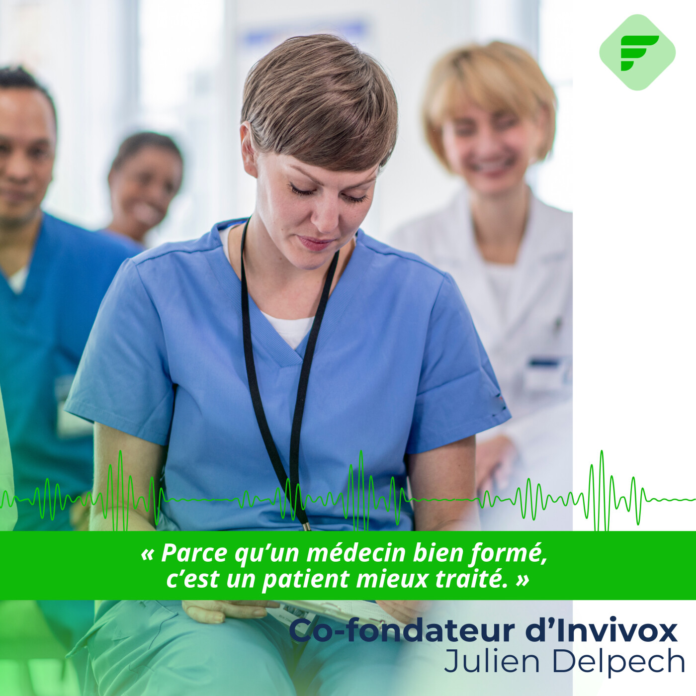 « Parce qu'un médecin bien formé, c'est un patient, a priori, mieux traité », Julien, Co-fondateur d'Invivox