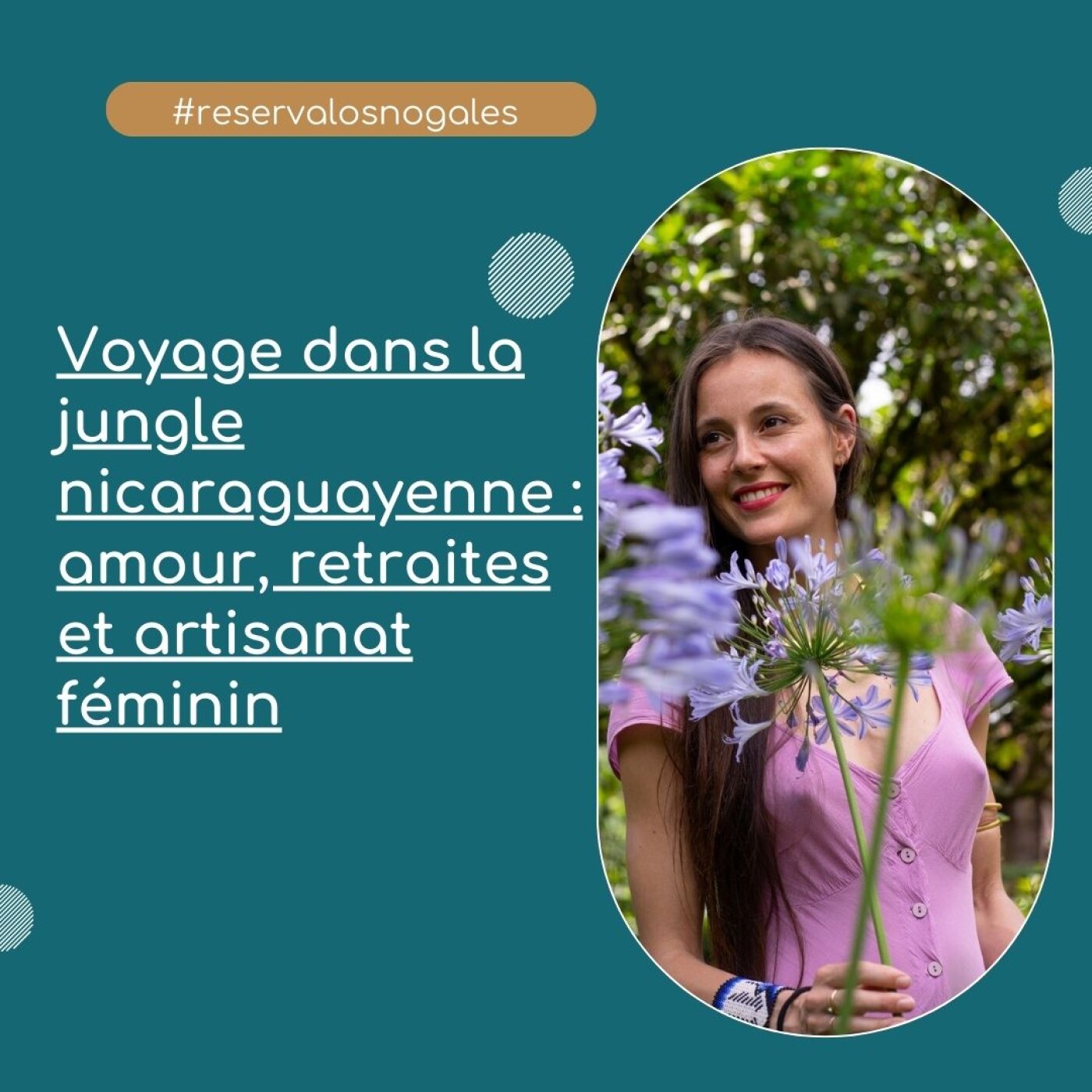 Voyage dans la jungle nicaraguayenne : amour, retraites et artisanat féminin