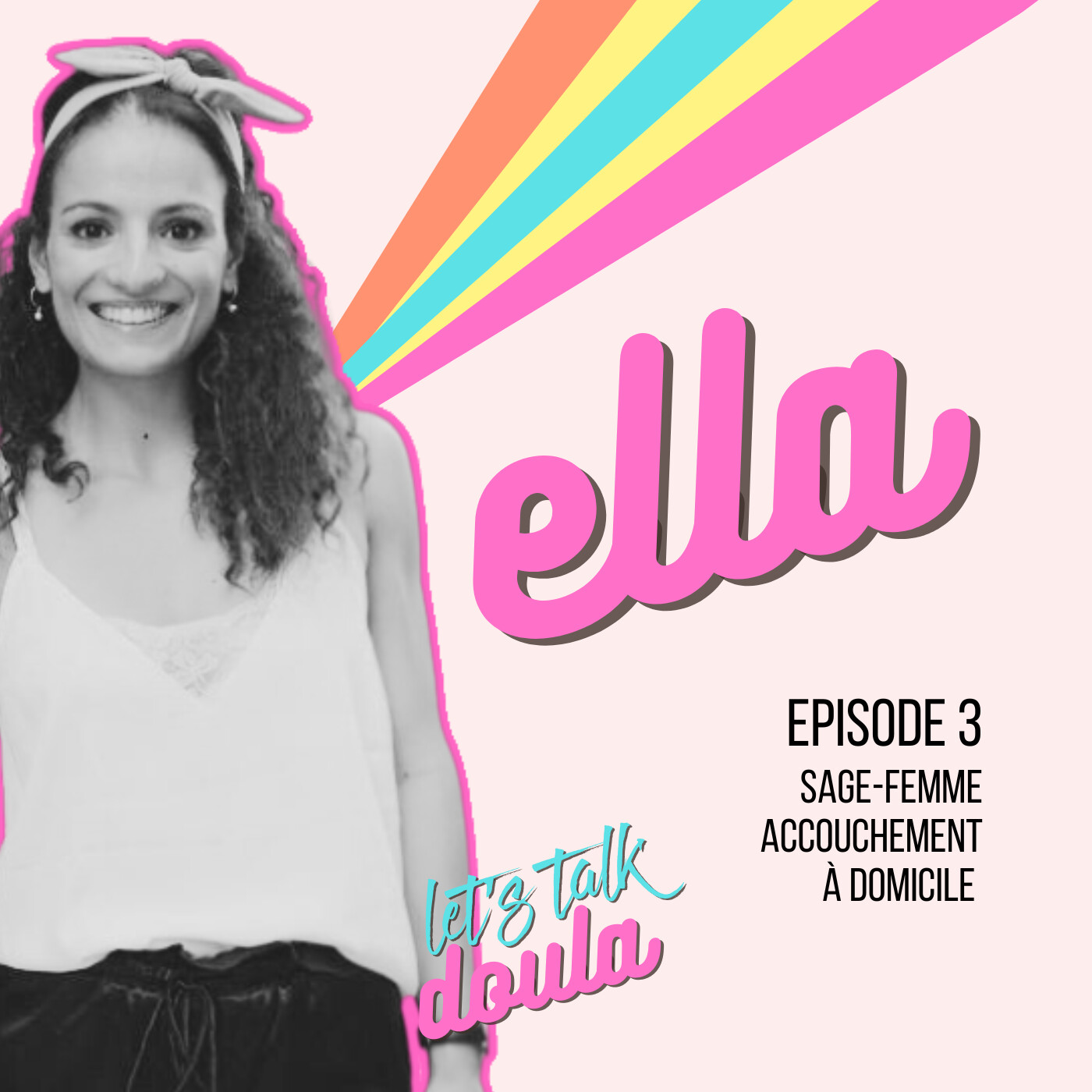 #03 Ella, sage-femme et accouchement à domicile