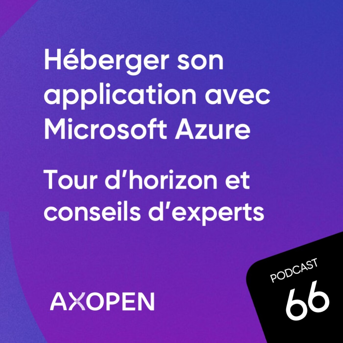 Héberger son appli avec Microsoft Azure : tour d’horizon et conseils d’experts