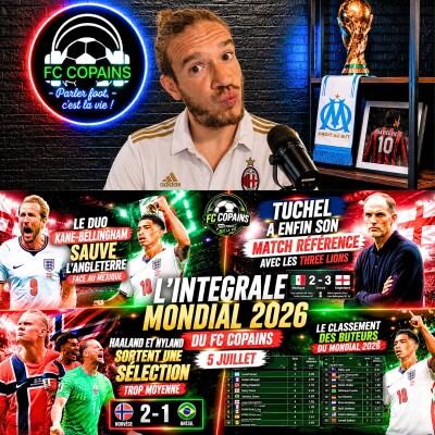 Débat Coupe du Monde 2026 - L'integrale Mondial 2026 du FC Copains - 5 juillet cover