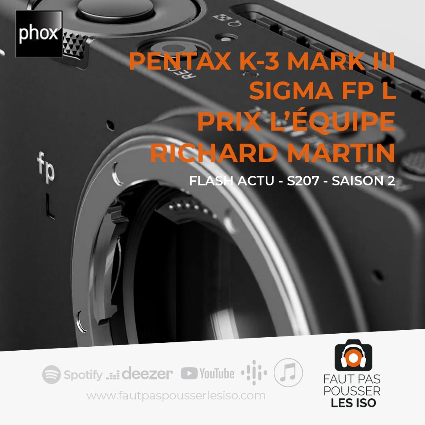 FLASH ACTU - S207 - Pentax K-3 Mark III, Sigma fp L et le prix L'Équipe Richard Martin