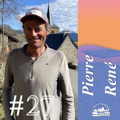 #27 - Pierre René, les glaciers des Pyrénées sont des lanceurs d'alertes cover
