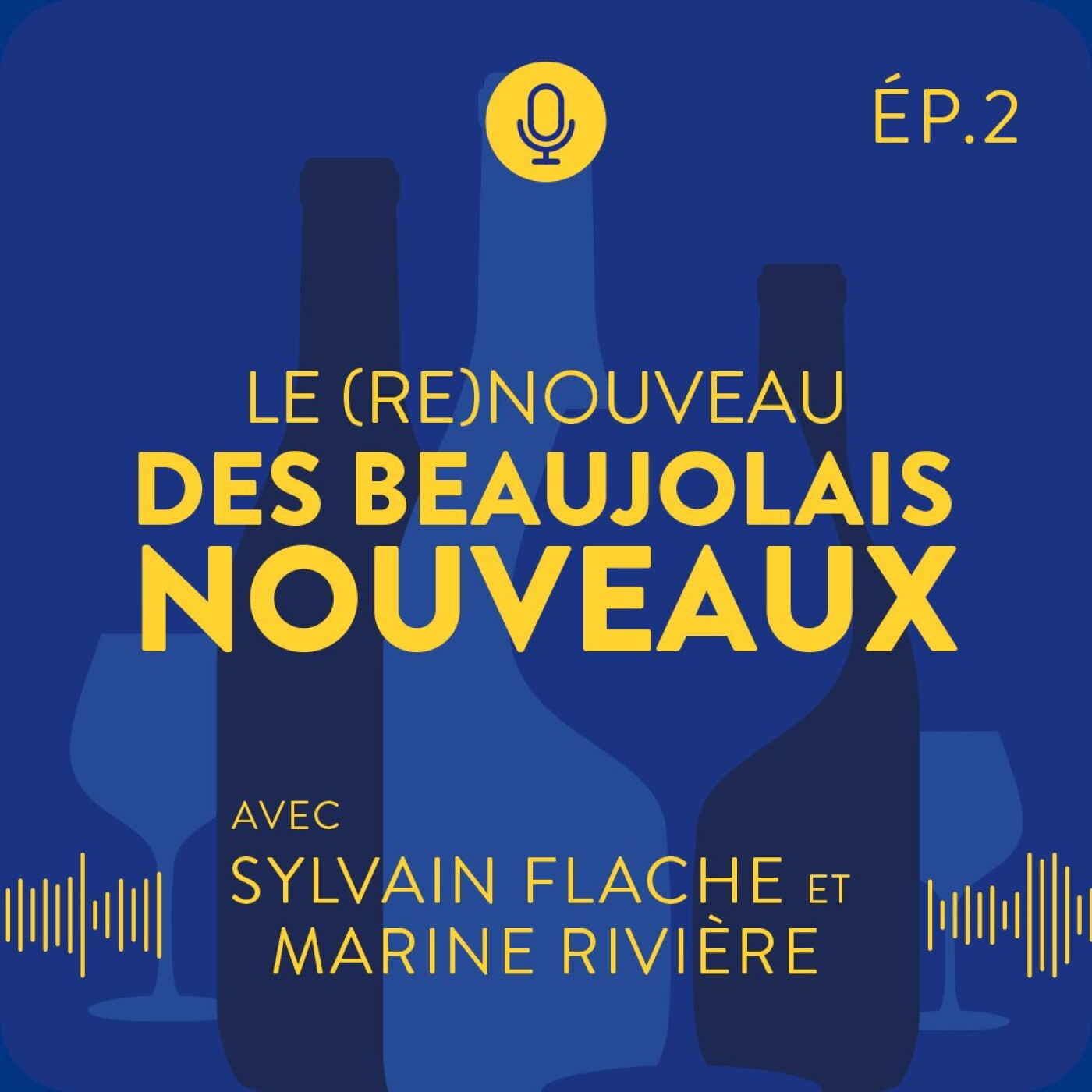 Episode 2 - Le (Re)nouveau des Beaujolais Nouveaux