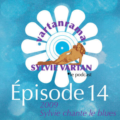 Épisode 14 : 2009/2010 - Sylvie chante le blues cover