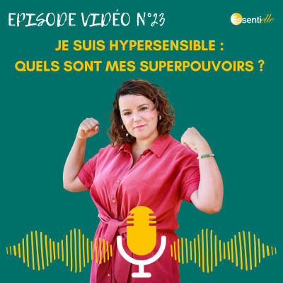 Je suis hypersensible, quels sont mes superpouvoirs ? cover