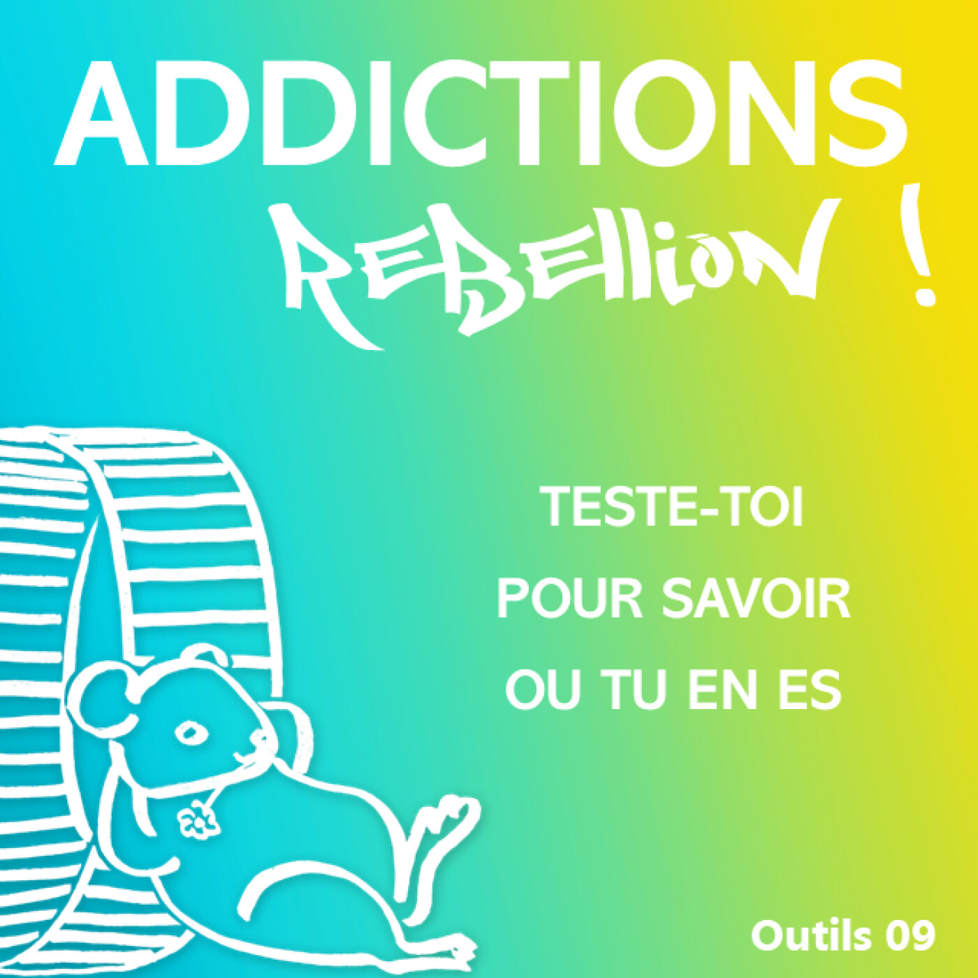 Addictions Rébellion ! Outil : évalue ton degré d'addiction episode artwork