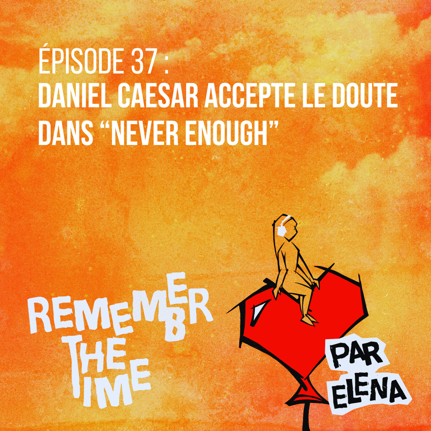 Épisode 37 : Daniel Caesar accepte le doute dans "Never Enough" episode artwork