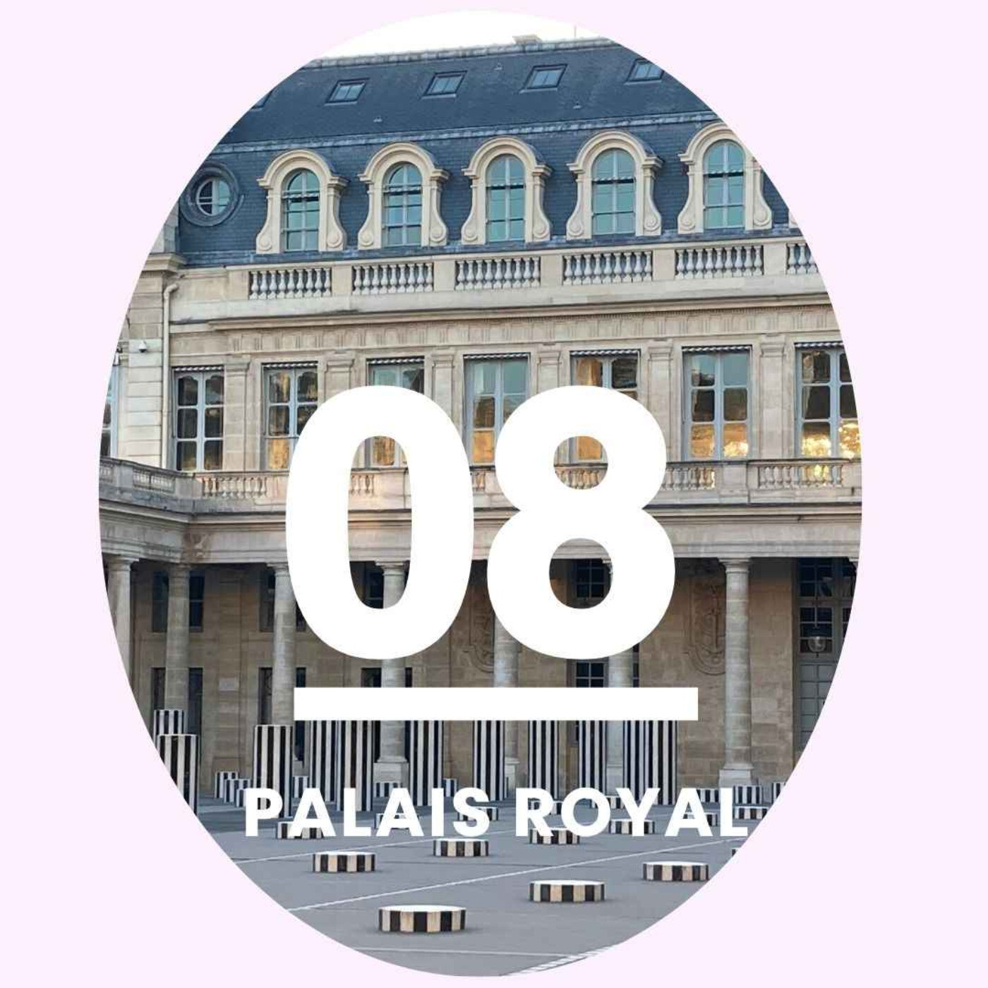 8- Le Palais-Royal: la demeure de Louis XIV, un théâtre, une galerie marchande et un hippodrome! episode artwork