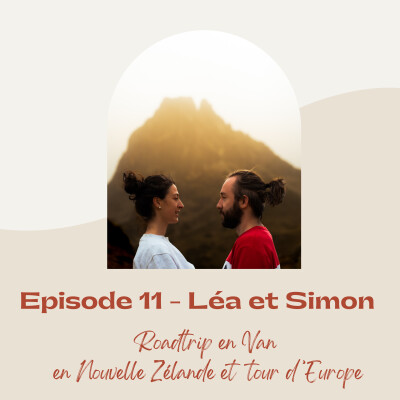 # 11 - Léa et Simon, Roadtrip en Van en Nouvelle Zélande et tour d'Europe cover