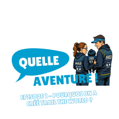 Episode 1 - Pourquoi on a créé Trail The World ? cover