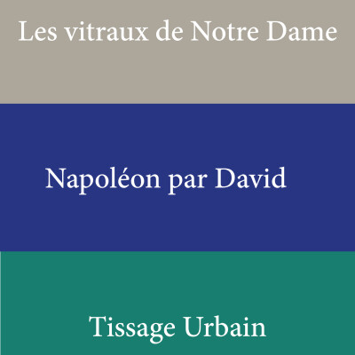 Épisode 2 - Les vitraux de Notre Dame de Paris, Napoléon par Jacques-Louis David, Tissage Urbain à Lyon cover