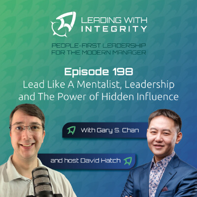 Ep.198: Lead Like A Mentalist, Leadership and The Power of Hidden Influence, with Gary Chan | Leadership Podcasts cover