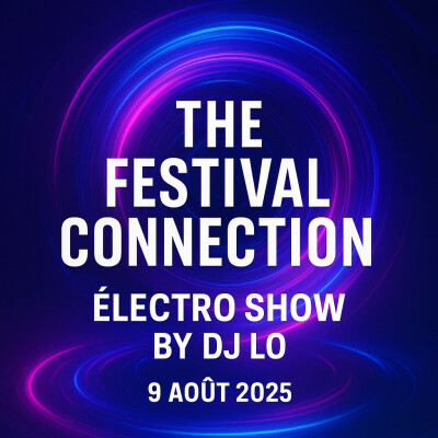 The Festival Connection – Électro Show by DJ Lo – 9 août 2025 cover