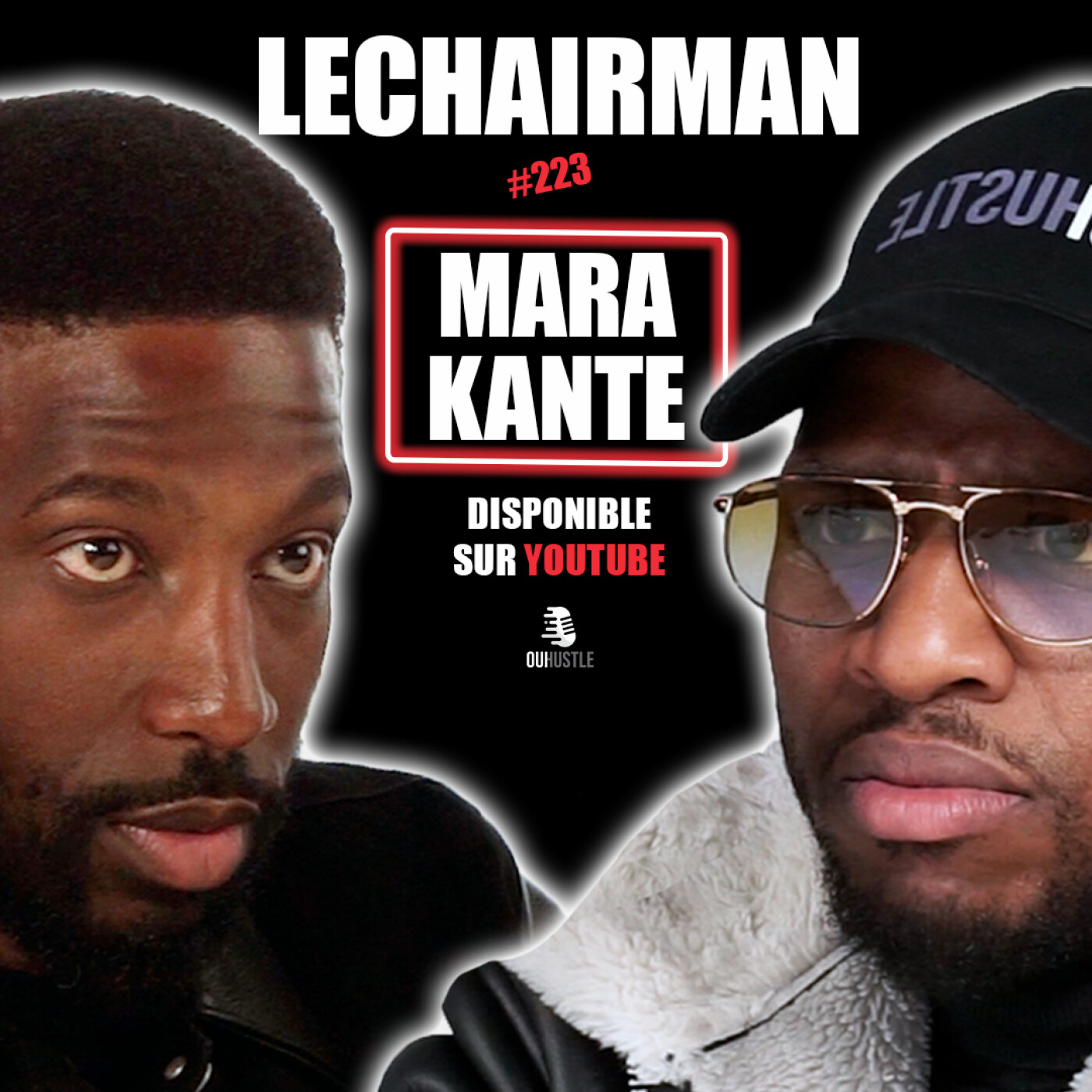#223 LeChairman & Mara Kanté parlent Rédemption, Eric Kayova, Hygiène de vie, Sports, Militantisme