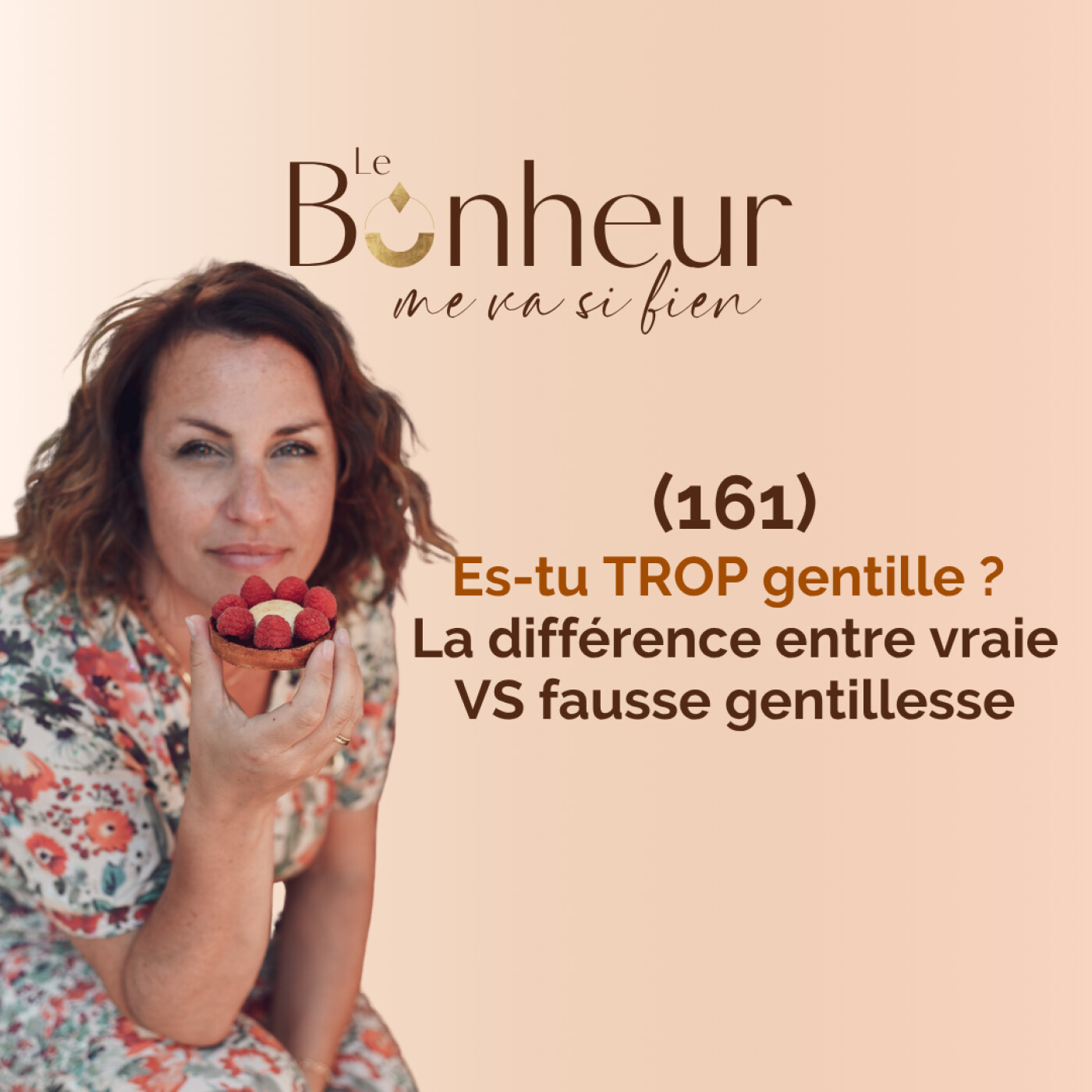 Es-tu TROP gentille ? Je t'explique la différence entre vraie VS fausse gentillesse (161) episode artwork