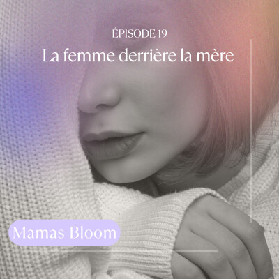 Ep19. La femme derrière la mère cover