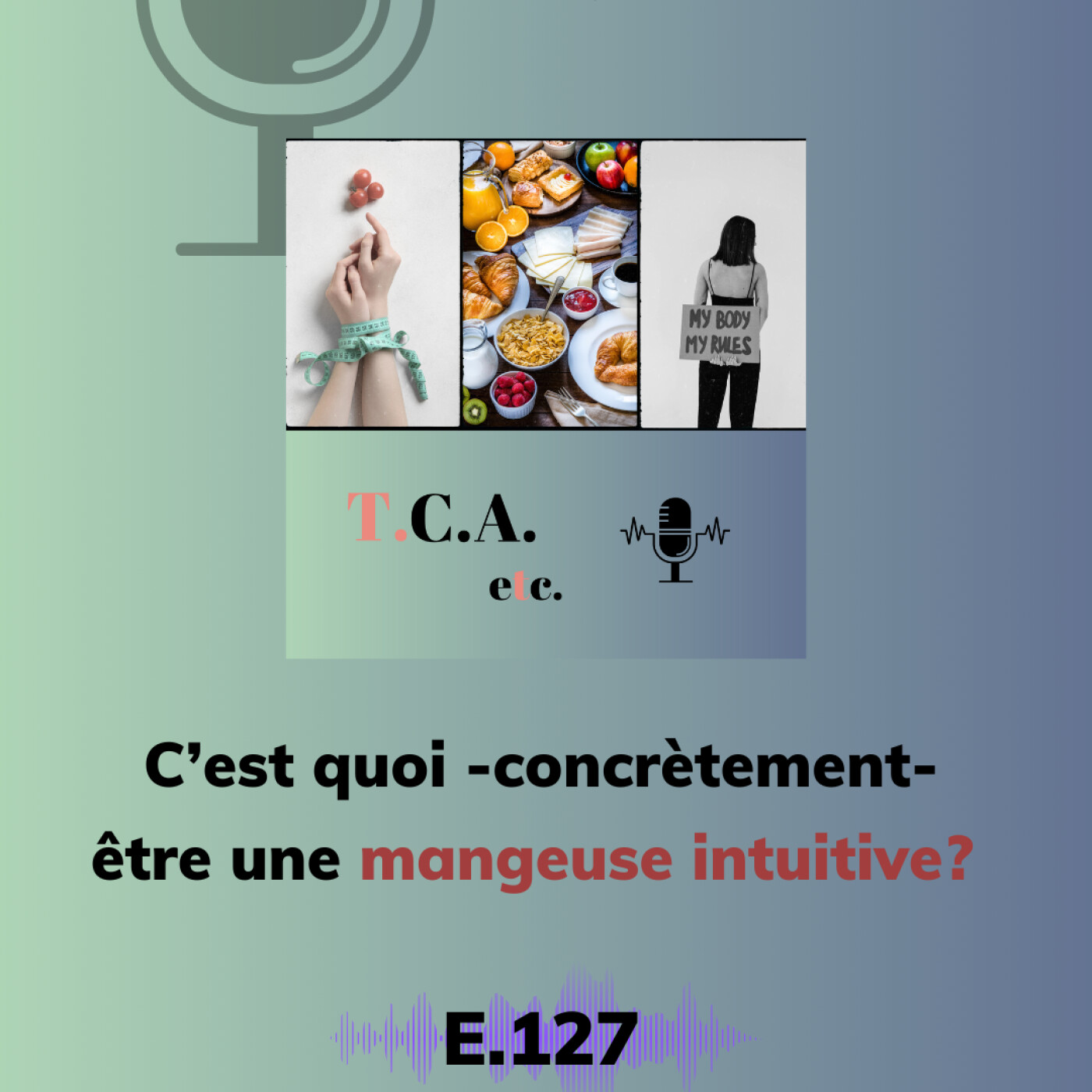 C’est quoi - concrètement- être une mangeuse intuitive? (Épisode collaboratif) E.127 episode artwork