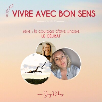45 - [Série : le courage d’être sincère ]  - Le célibat cover