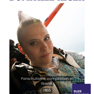 #103 Domitille Kiger Championne du Monde de parachutisme, Conférencière "Parachutisme, compétition et liberté " cover