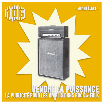 Vendre la puissance, la publicité pour les amplis dans Rock & Folk - Joann Élart - Le 106 cover