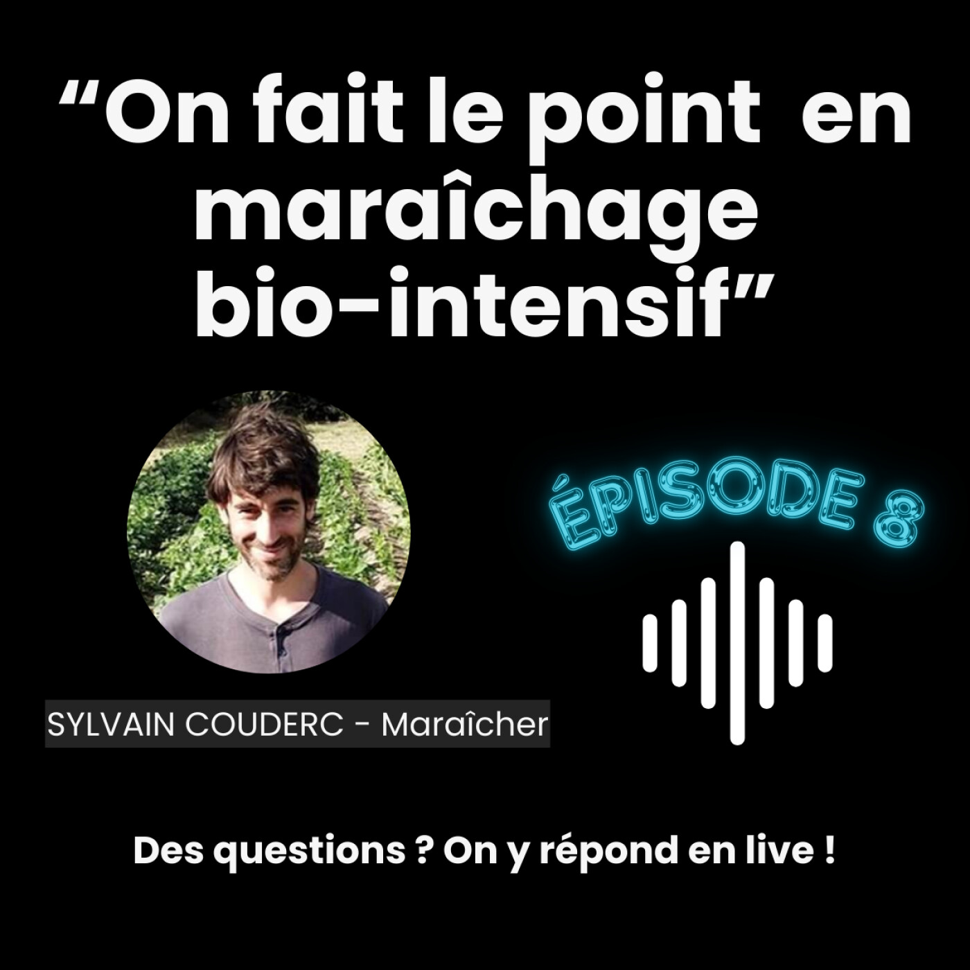 Maraîchage sur Petite Surface : LE PODCAST Épisode 8